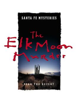 Santa Fe Mysteries: The Elk Moon Murder